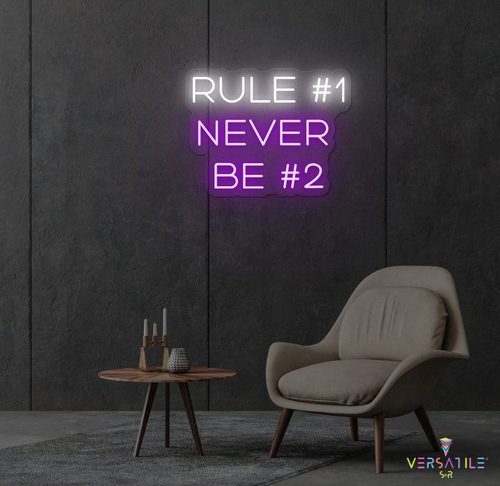 Rule #1 Never Be #2 Neon Sign