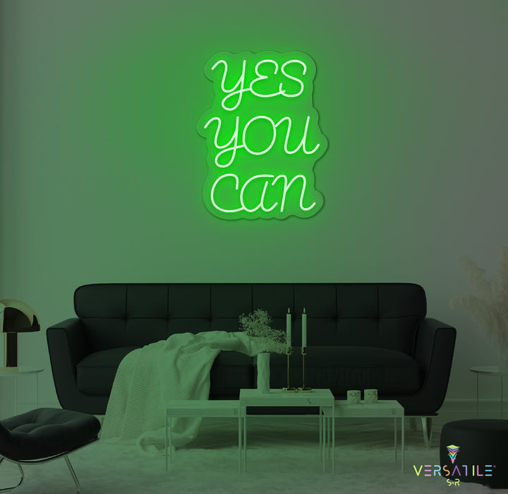 Yes You Can Neon Sign