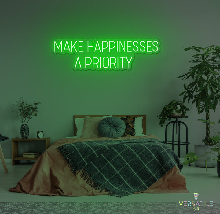 Make Happinesses A Priority Neon Sign