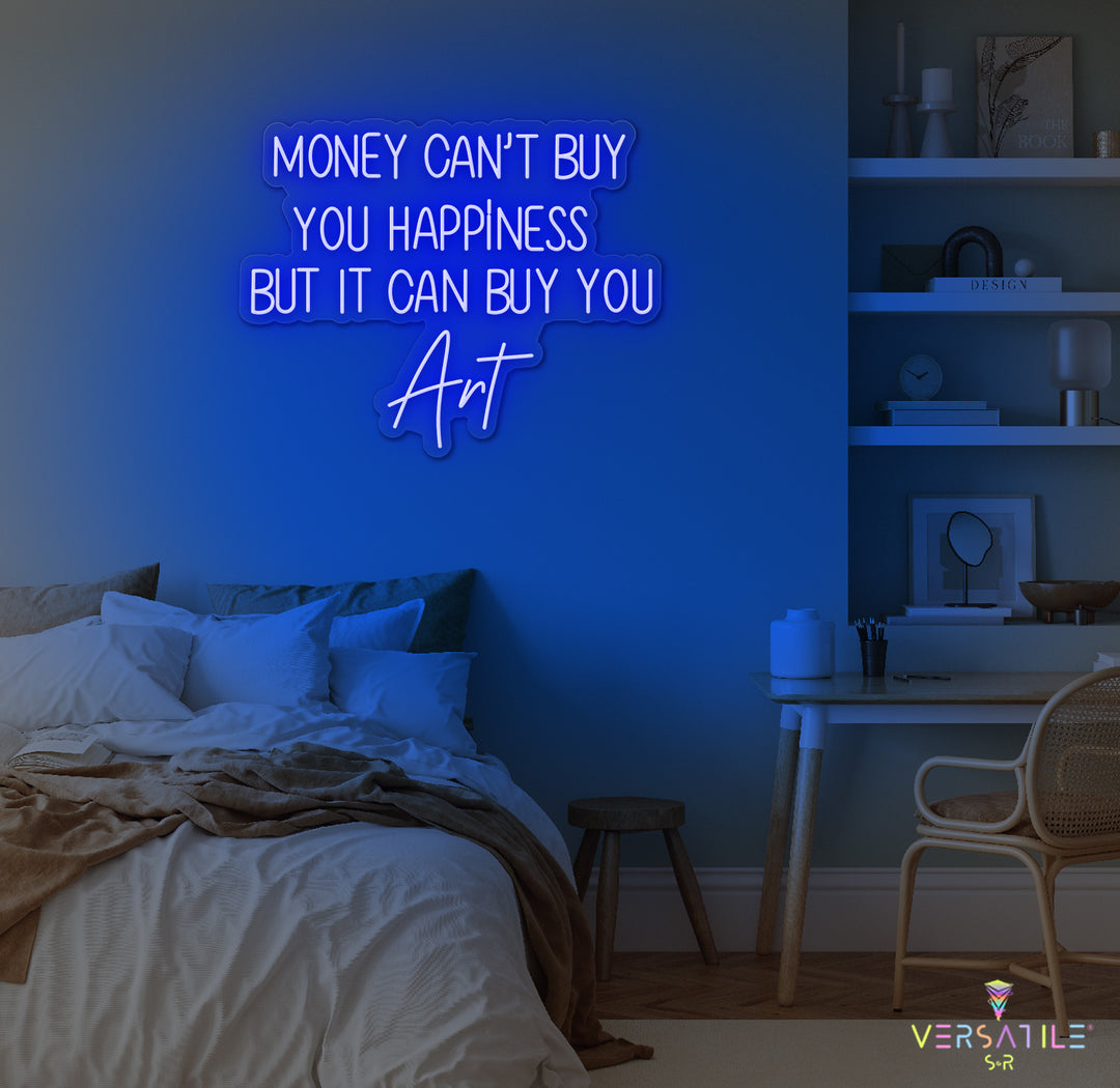 Money Cant Buy Everything, But It Can Buy You Art Neon Sign