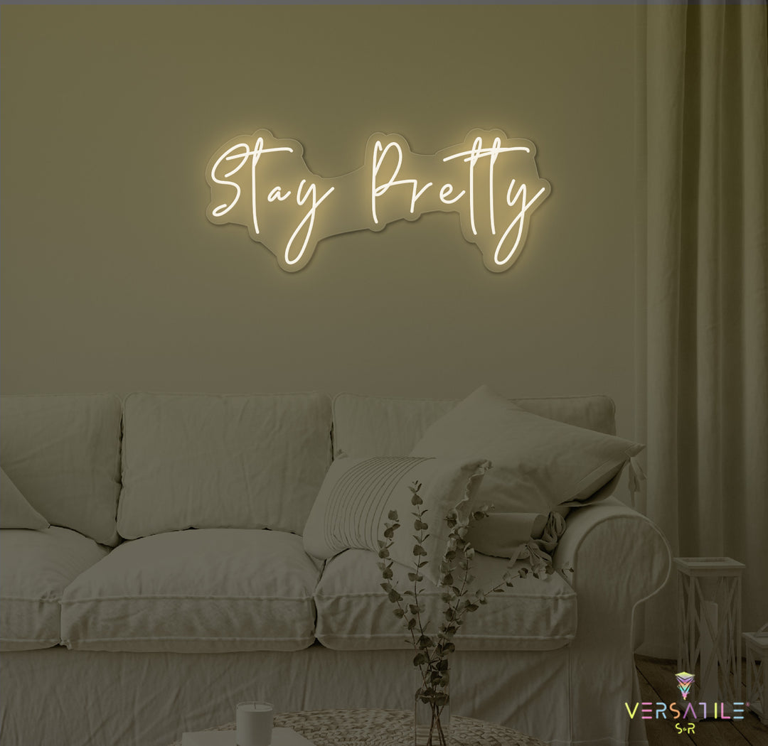 Stay Pretty Neon Sign