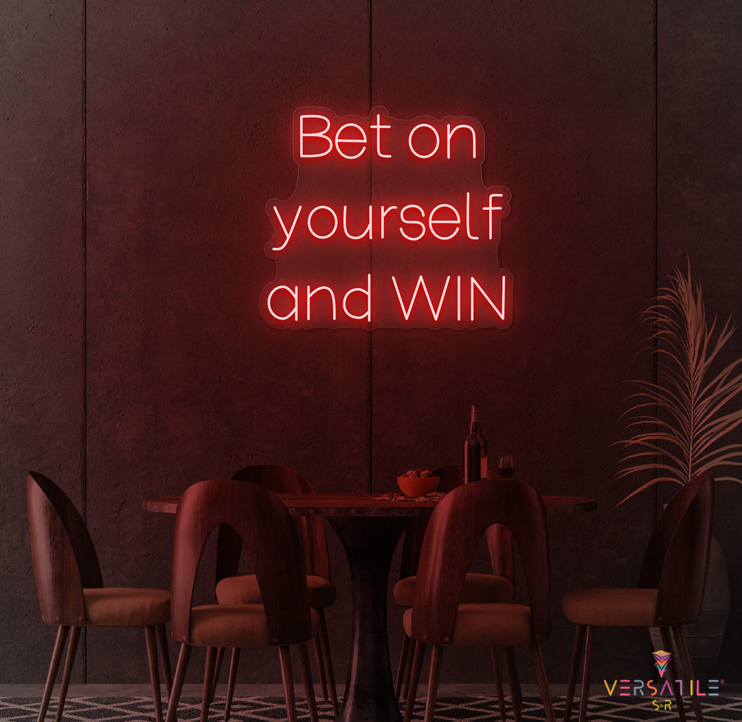 Bet On Yourself And Win Neon Sign