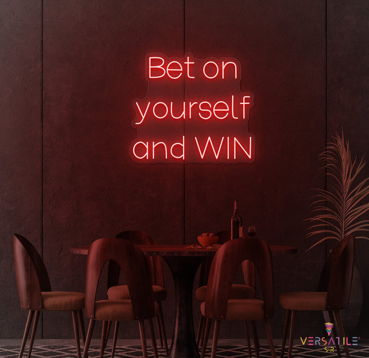 Bet On Yourself And Win Neon Sign