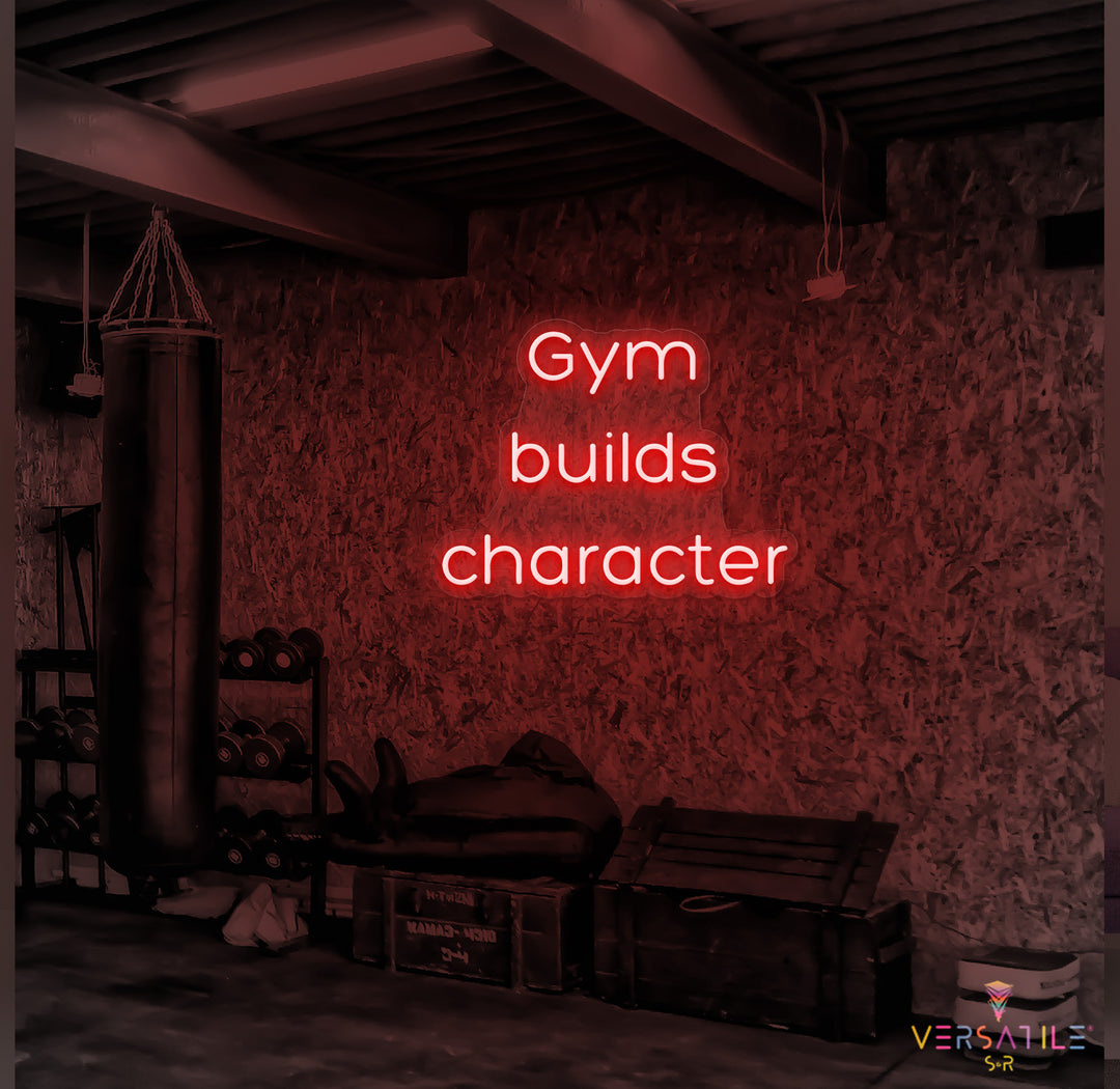 Gym Builds Character Neon Sign
