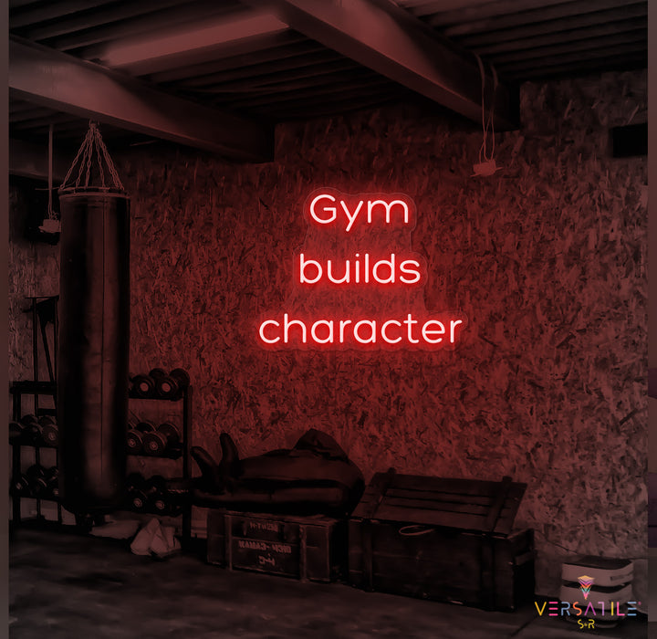 Gym Builds Character Neon Sign