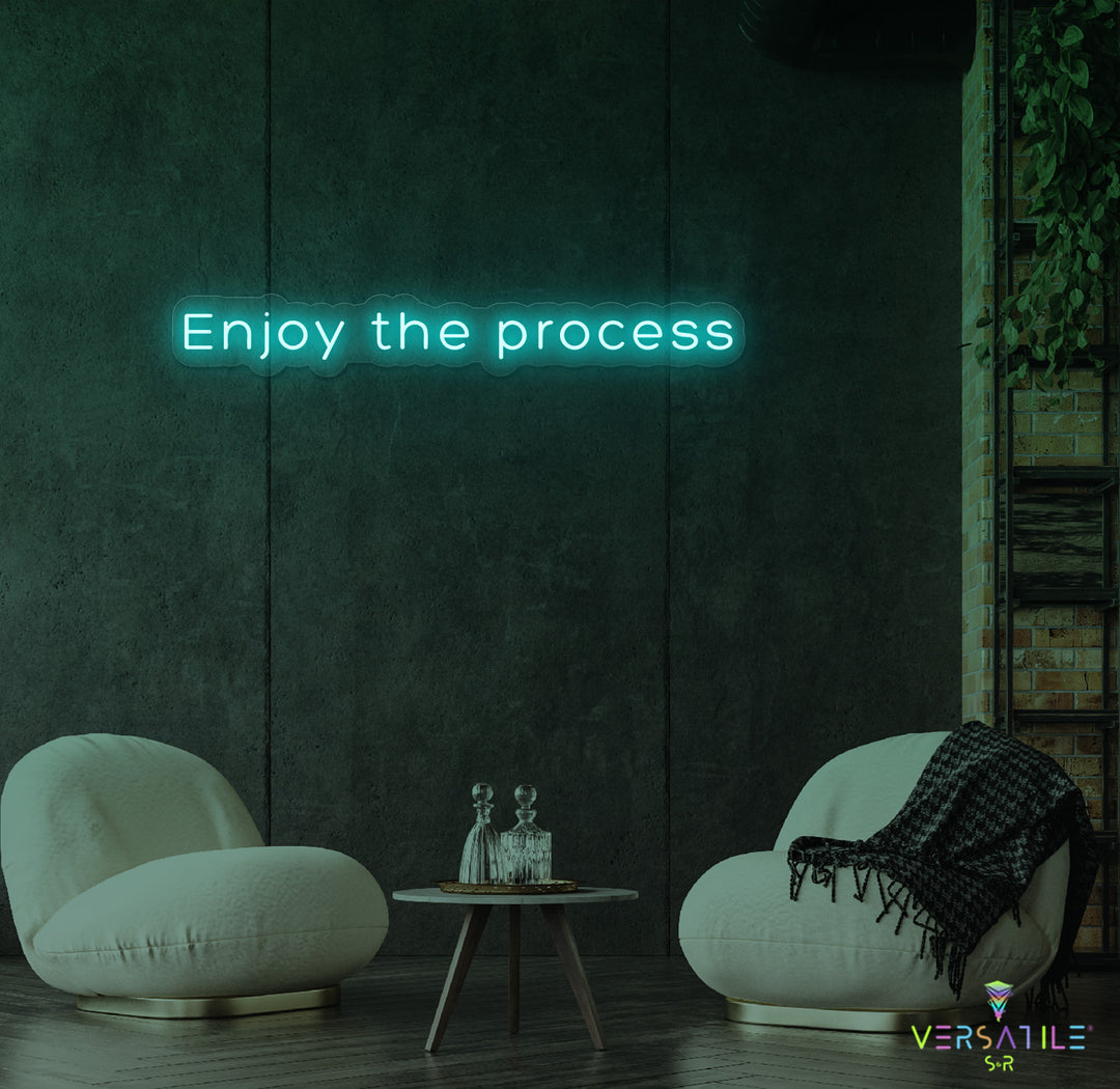 Enjoy The Process Neon Sign