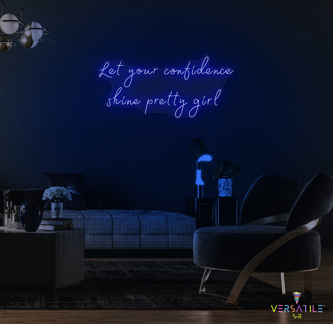 Let Your Confidence Shine Pretty Girl Neon Sign