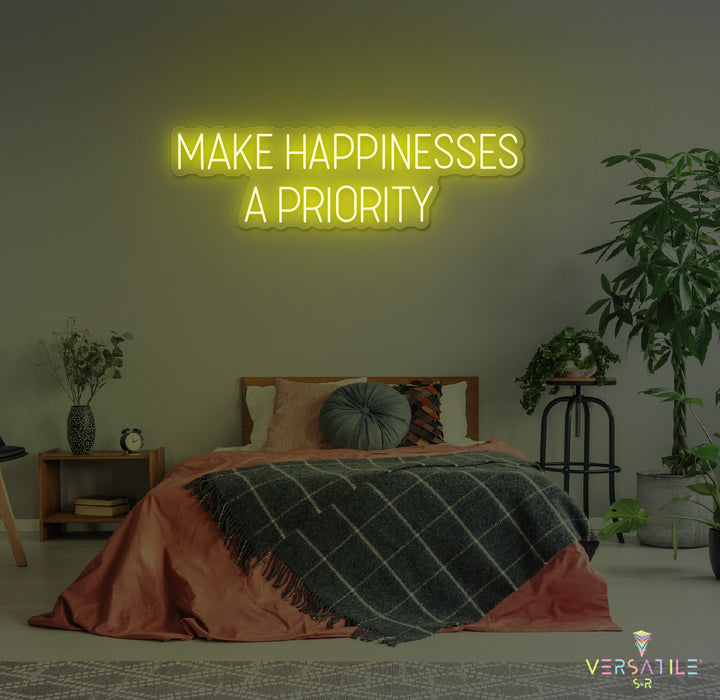 Make Happinesses A Priority Neon Sign