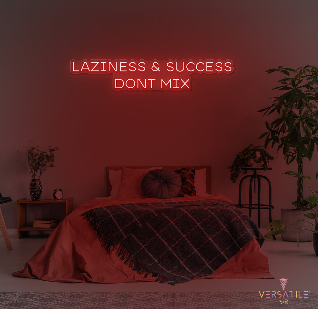 Laziness & Success Don't Mix Neon Sign