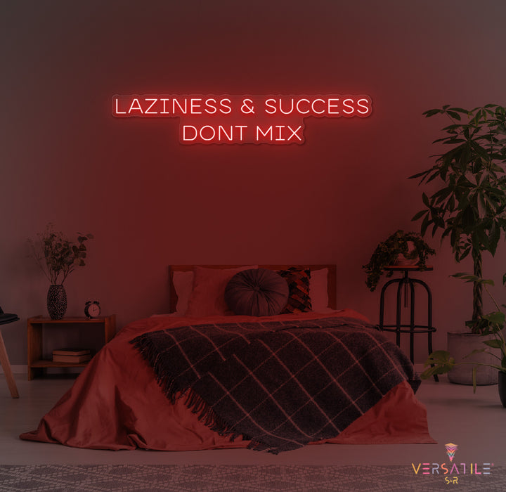 Laziness & Success Don't Mix Neon Sign