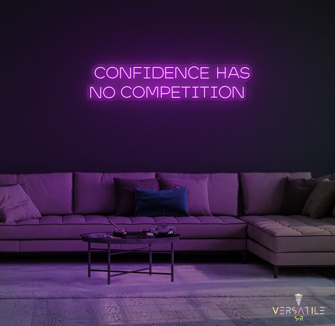 Confidence Has No Competition Neon Sign