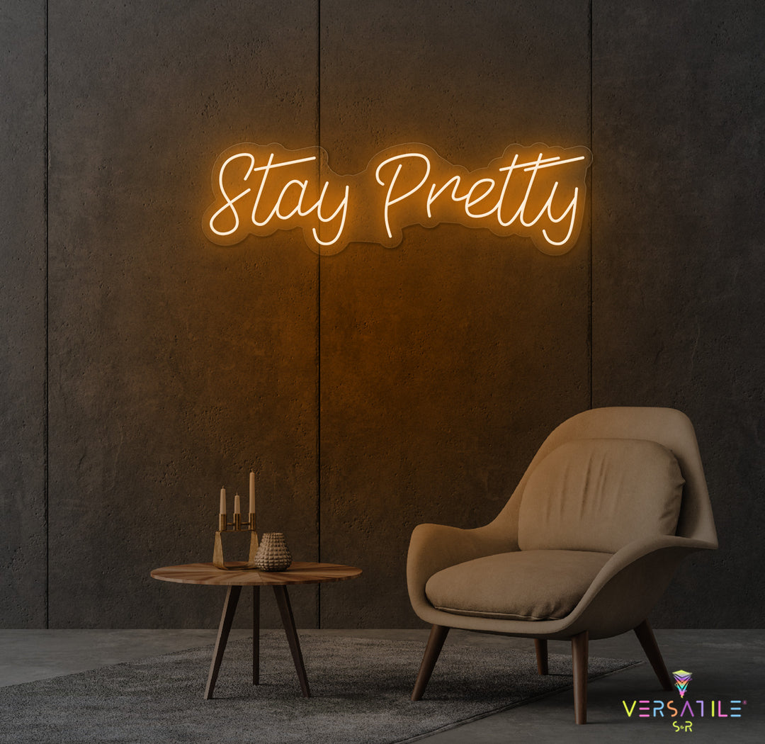 Stay Pretty Neon Sign