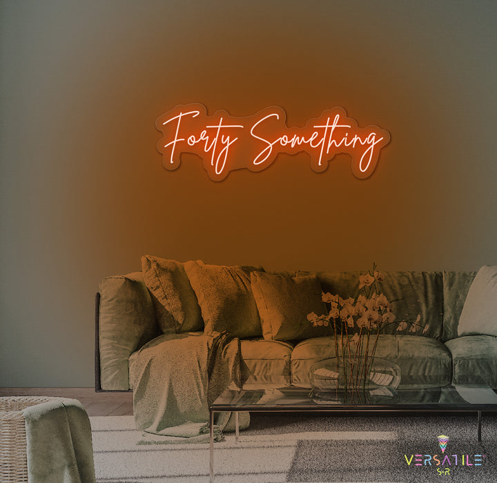 Forty Something Birthday Neon Sign
