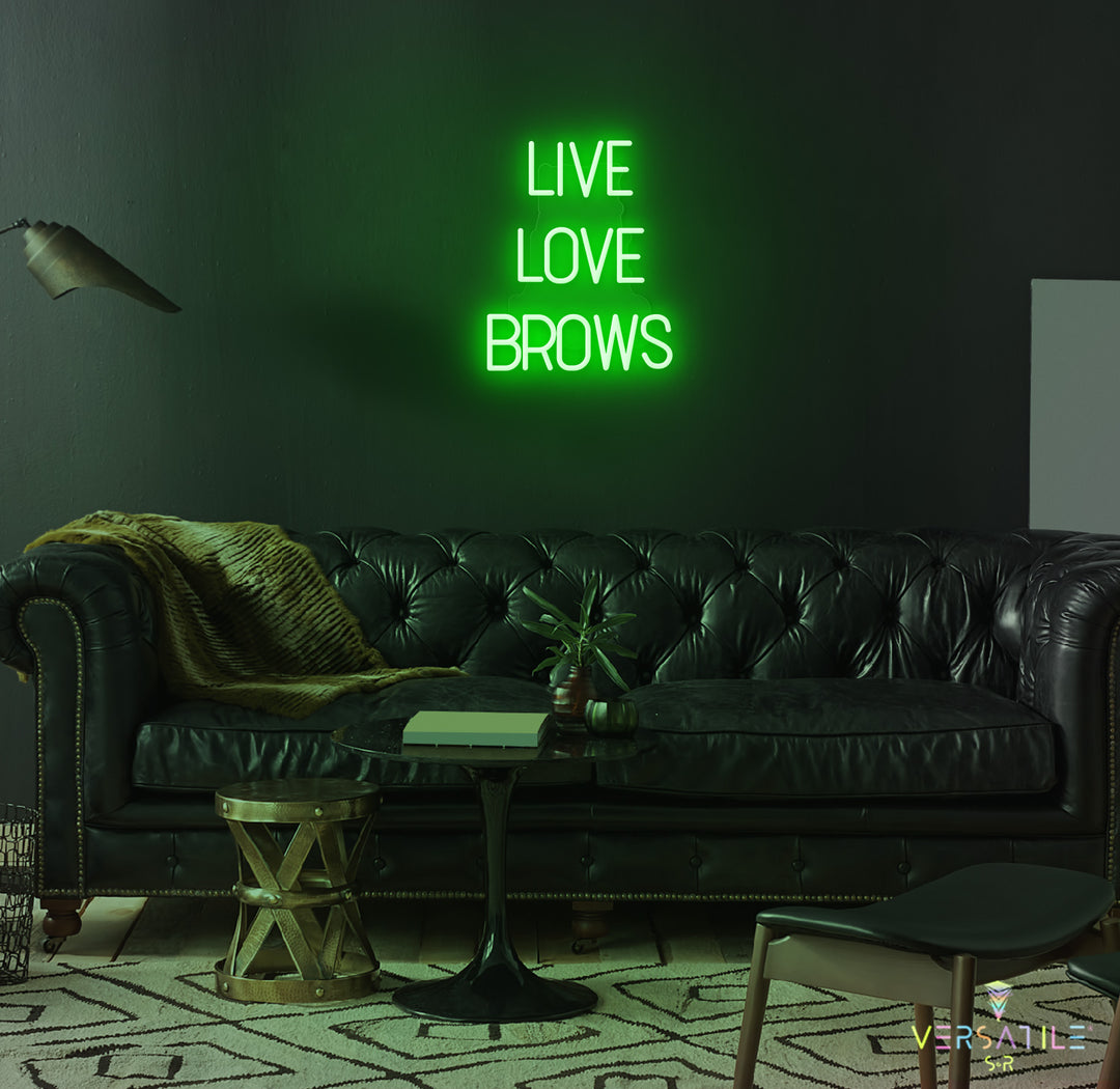 Live Love Brows Neon Sign