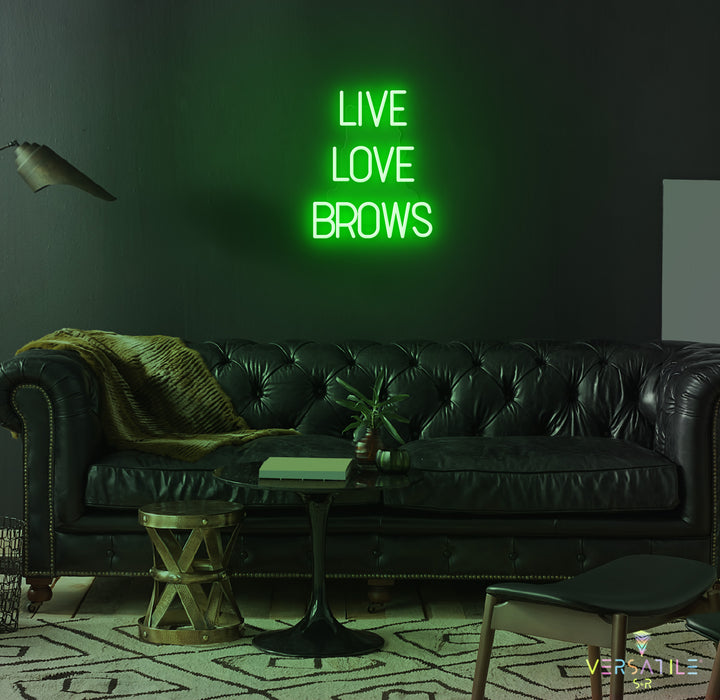 Live Love Brows Neon Sign