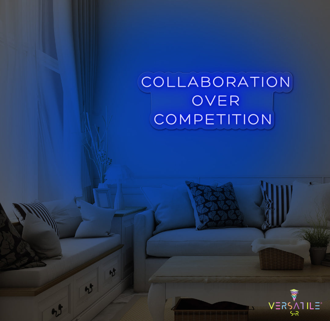Collaboration Over Competition Neon Sign
