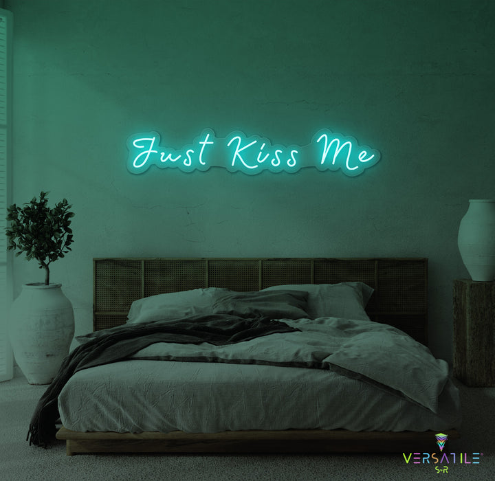 Just Kiss Me Neon Sign