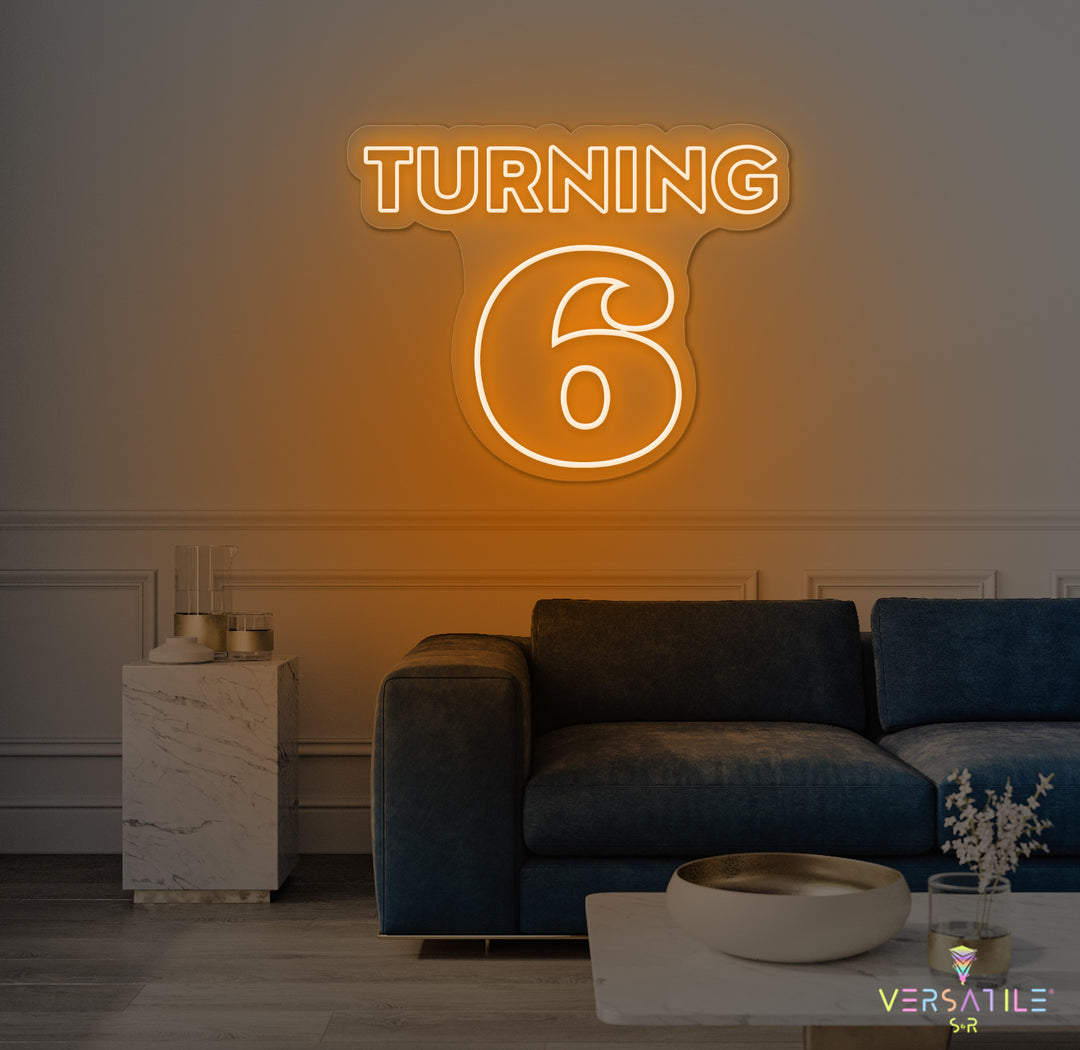 Turning 6 Birthday Neon Sign
