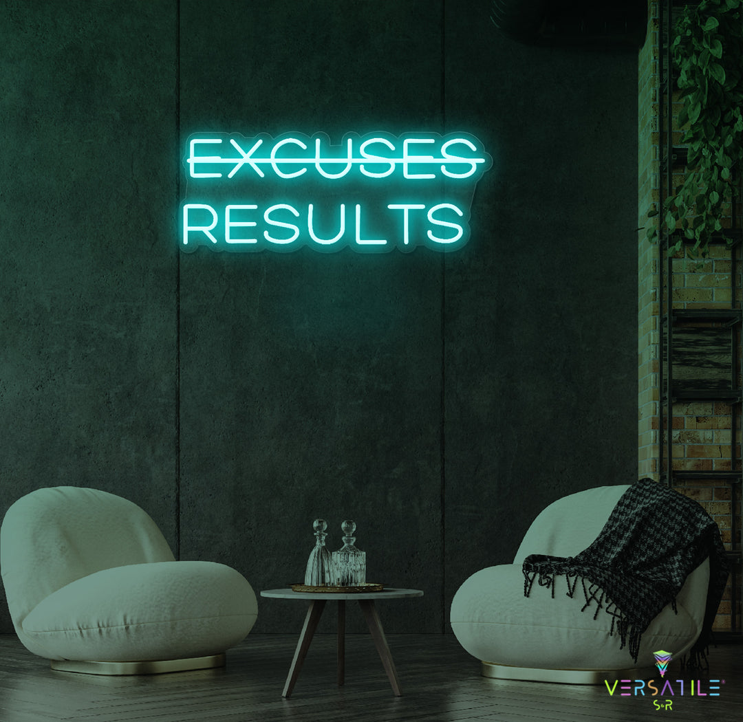 Excuses, Results Neon Sign