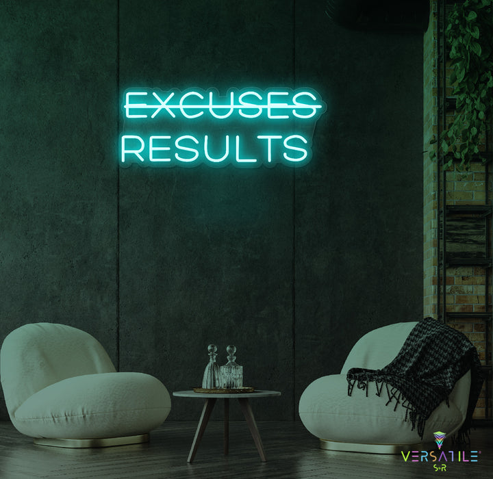 Excuses, Results Neon Sign
