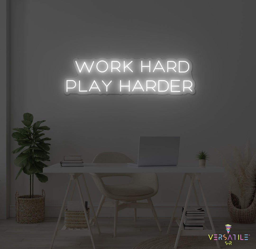Work Hard Play Harder Neon Sign