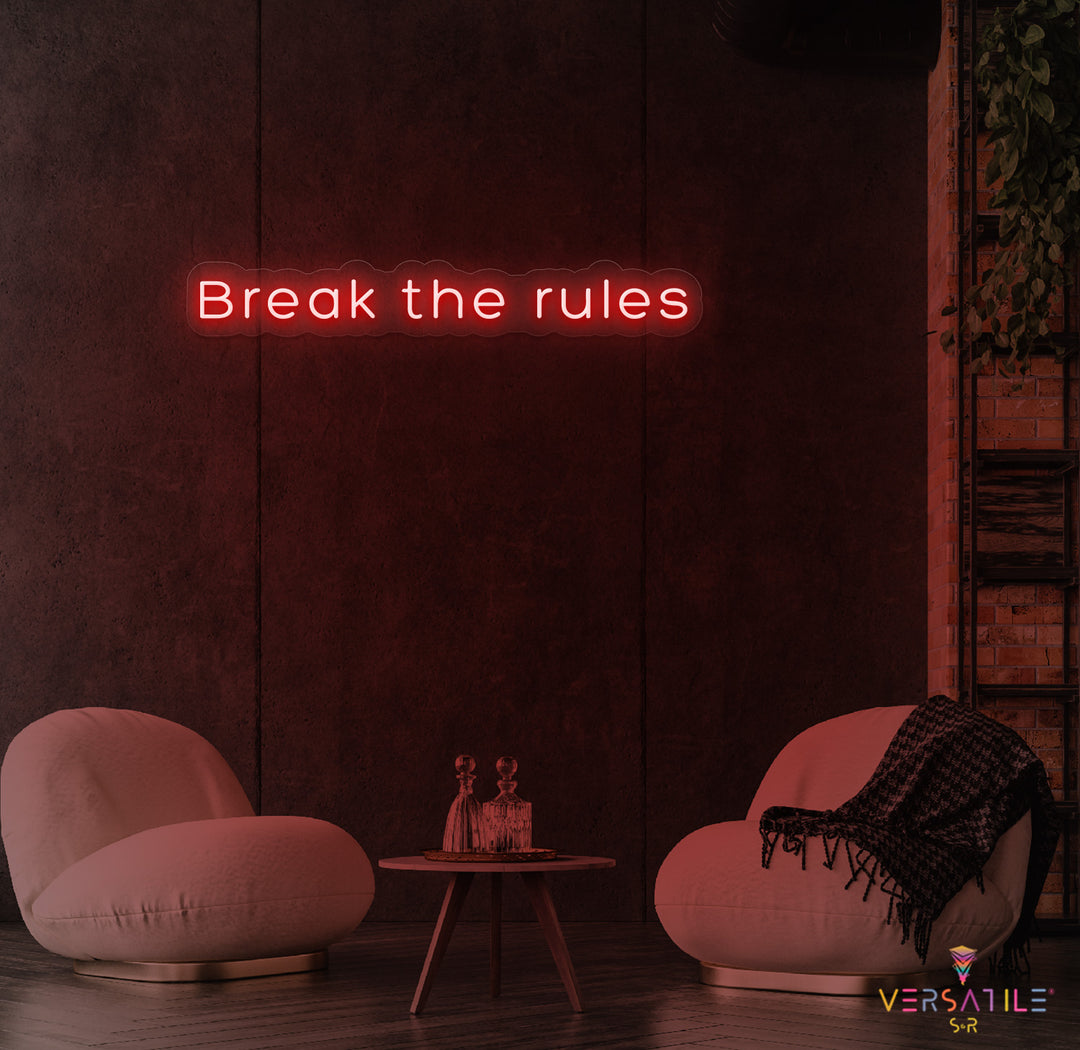 Break The Rules Neon Sign