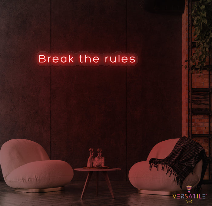 Break The Rules Neon Sign