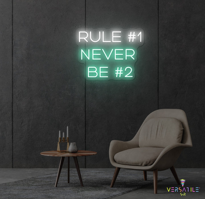 Rule #1 Never Be #2 Neon Sign