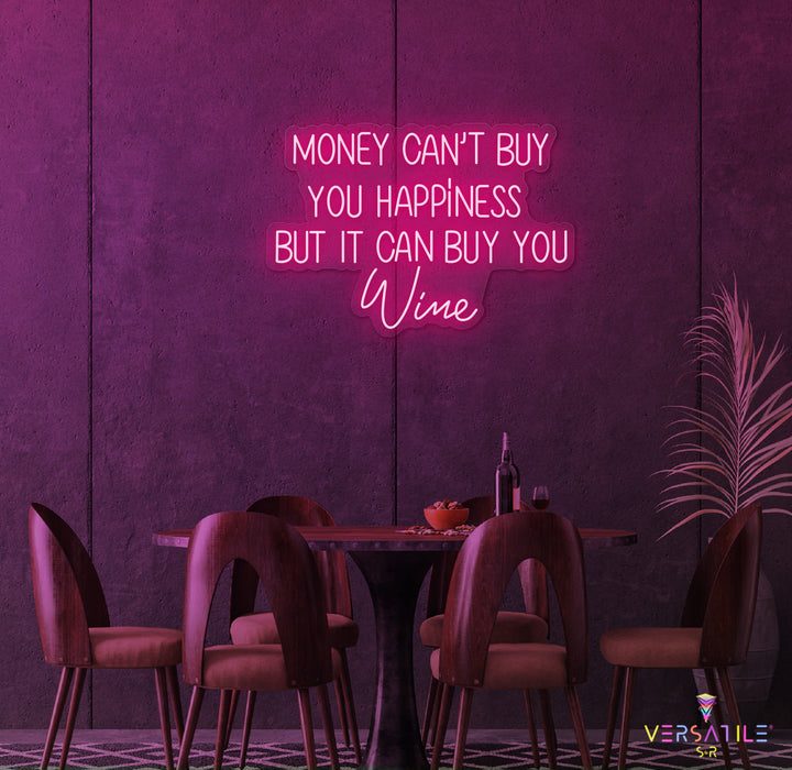 Money Cant Buy Everything, But It Can Buy You Wine Neon Sign