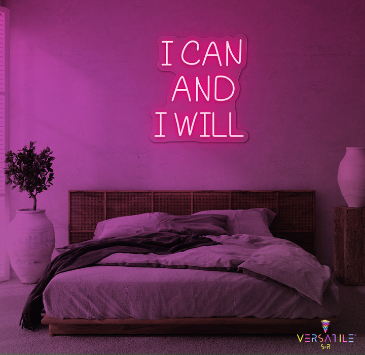 I Can And I Will Neon Sign