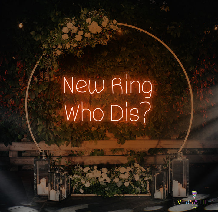 New Ring Who Dis? Neon Sign