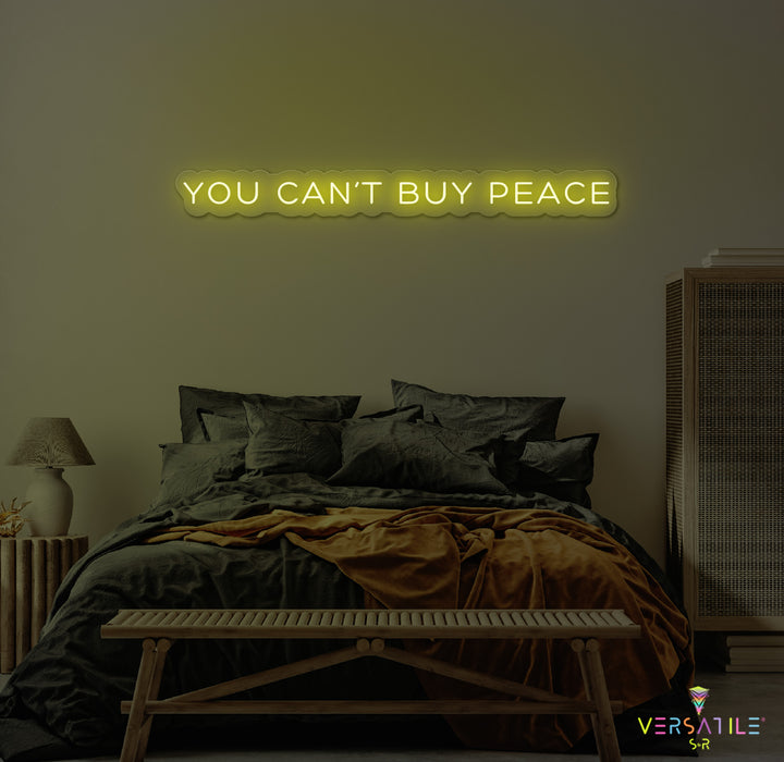 You Can't Buy Peace Neon Sign