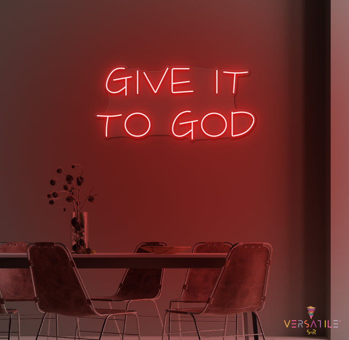 Give It To GOD Neon Sign