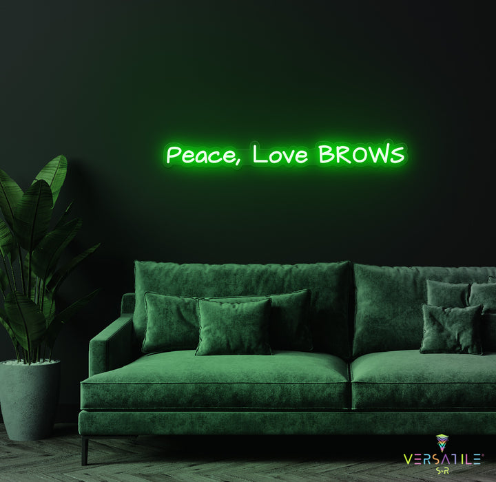 Peace, Love & Brows Neon Sign
