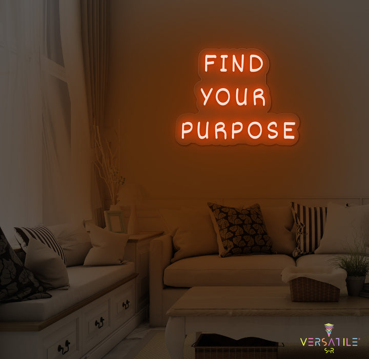 Find Your Purpose Neon Sign