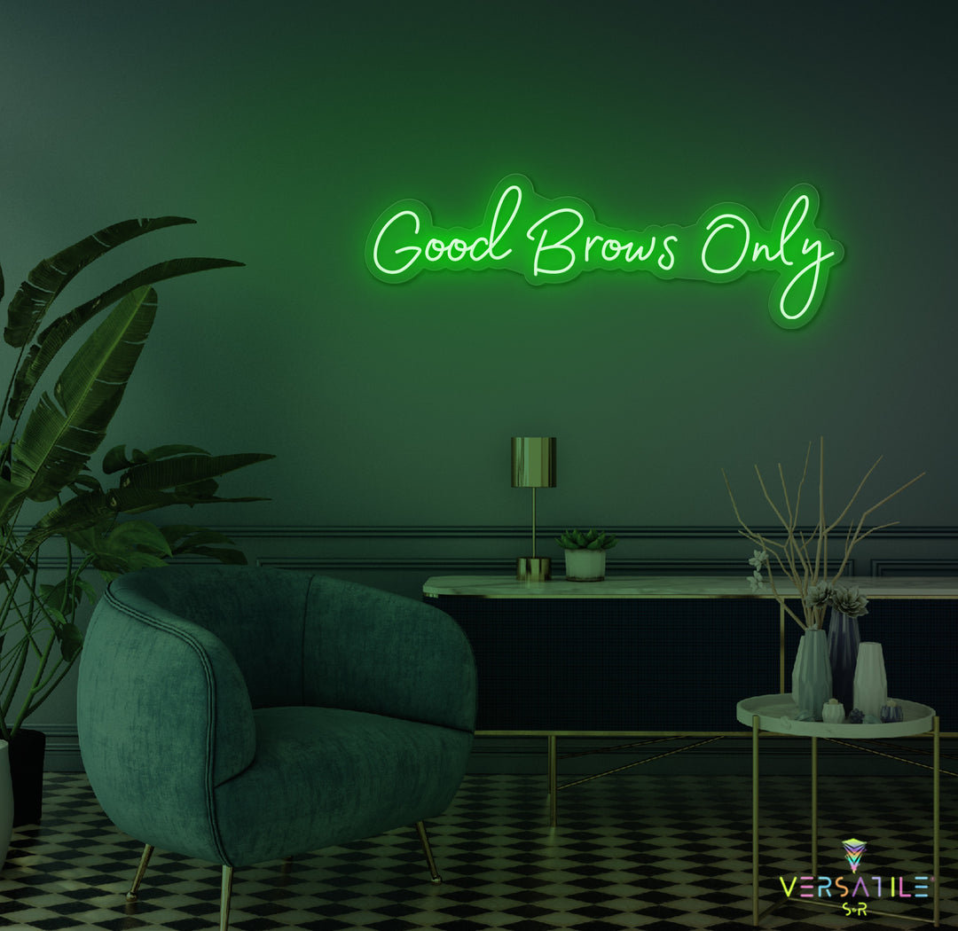 Good Brows Only Neon Sign