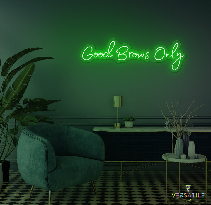 Good Brows Only Neon Sign