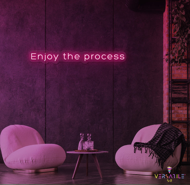 Enjoy The Process Neon Sign