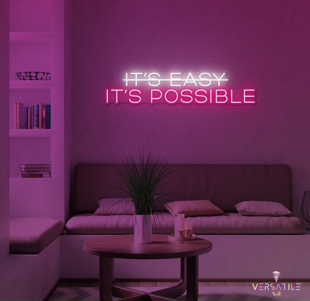 It's Easy, It's Possbile Neon Sign