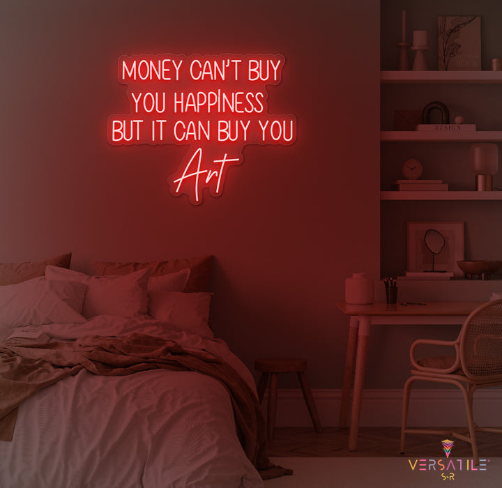 Money Cant Buy Everything, But It Can Buy You Art Neon Sign
