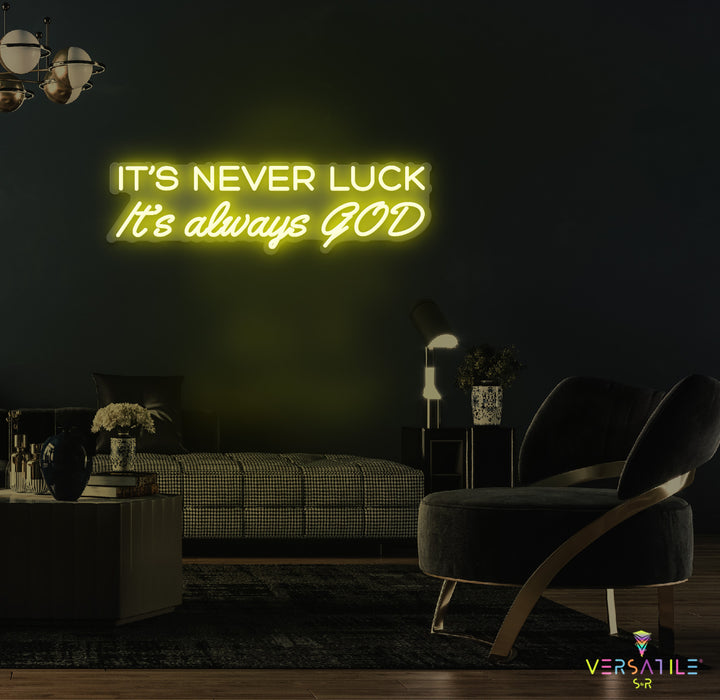 It’s Never Luck It’s Always GOD Neon Sign