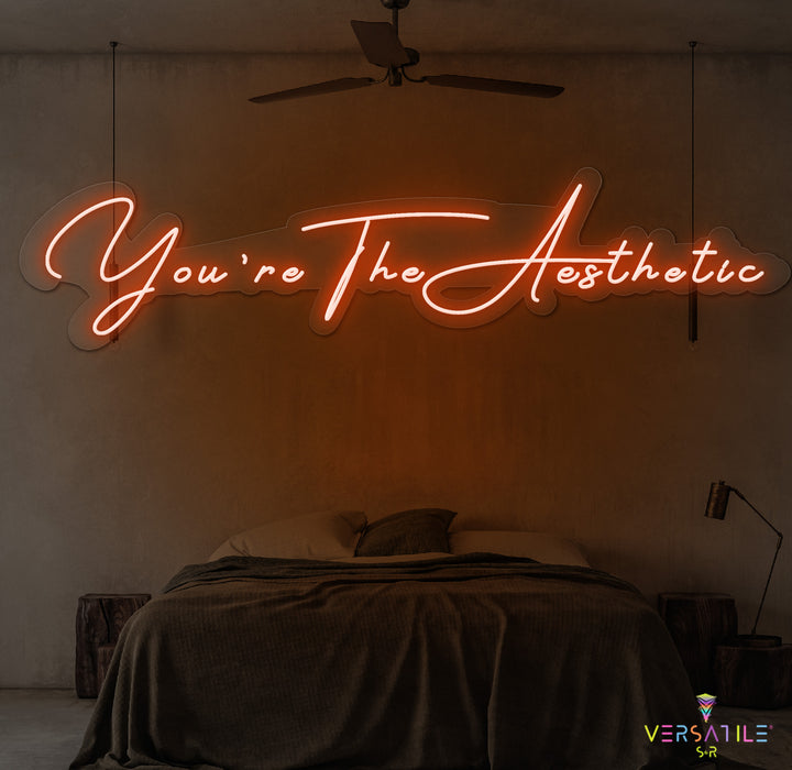 You’re The Aesthetic Neon Sign