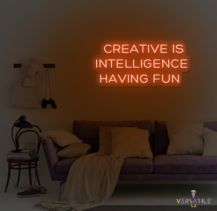 Creative Is Intelligence Having Fun Neon Sign