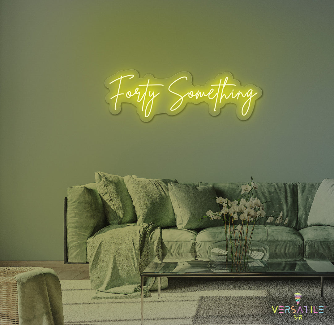 Forty Something Birthday Neon Sign