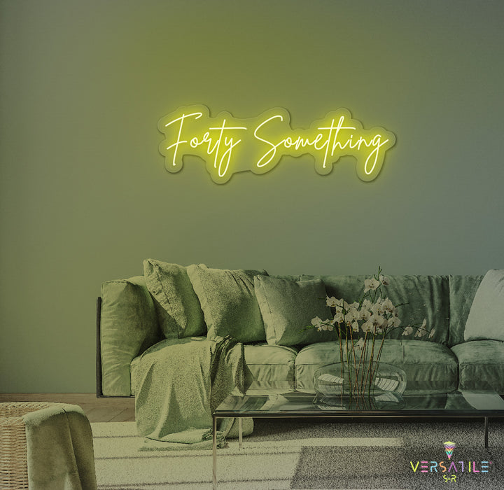 Forty Something Birthday Neon Sign