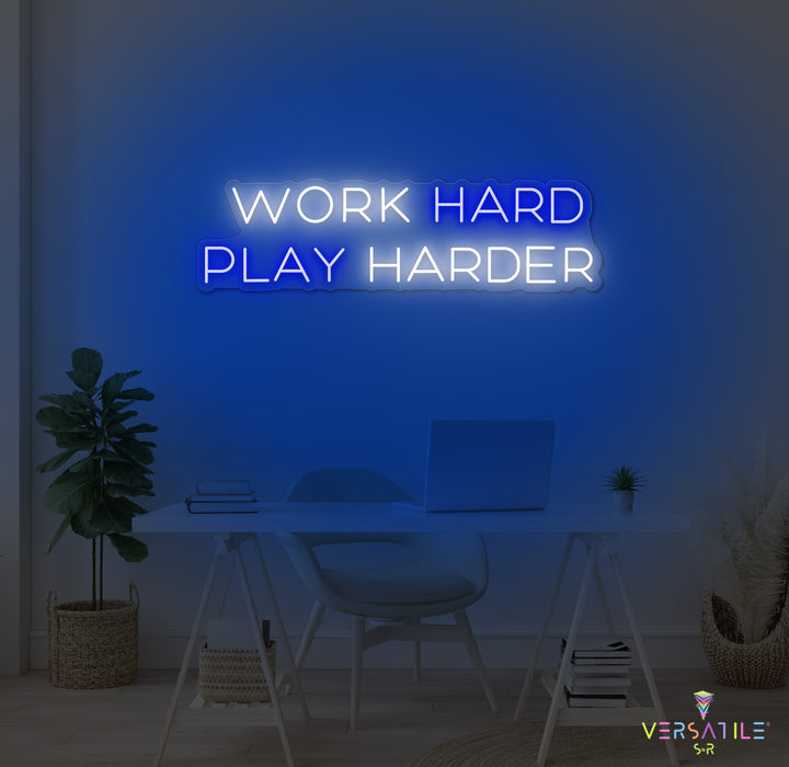 Work Hard Play Harder Neon Sign