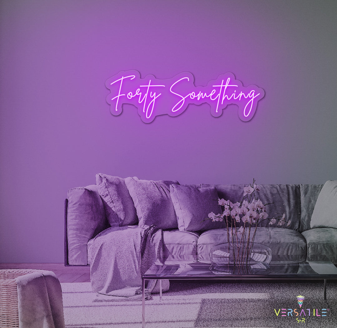 Forty Something Birthday Neon Sign