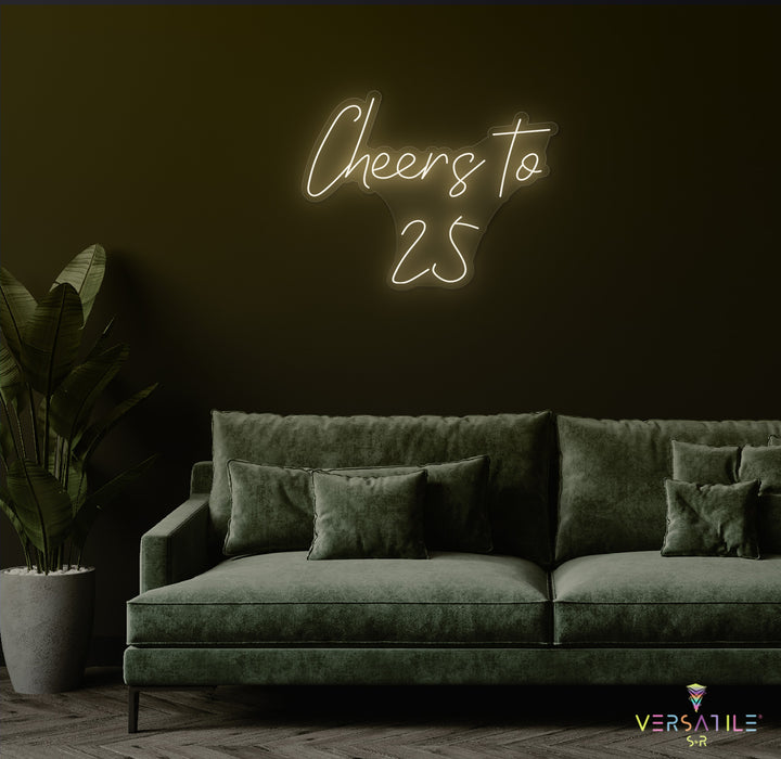 Cheers to 25 Neon Sign