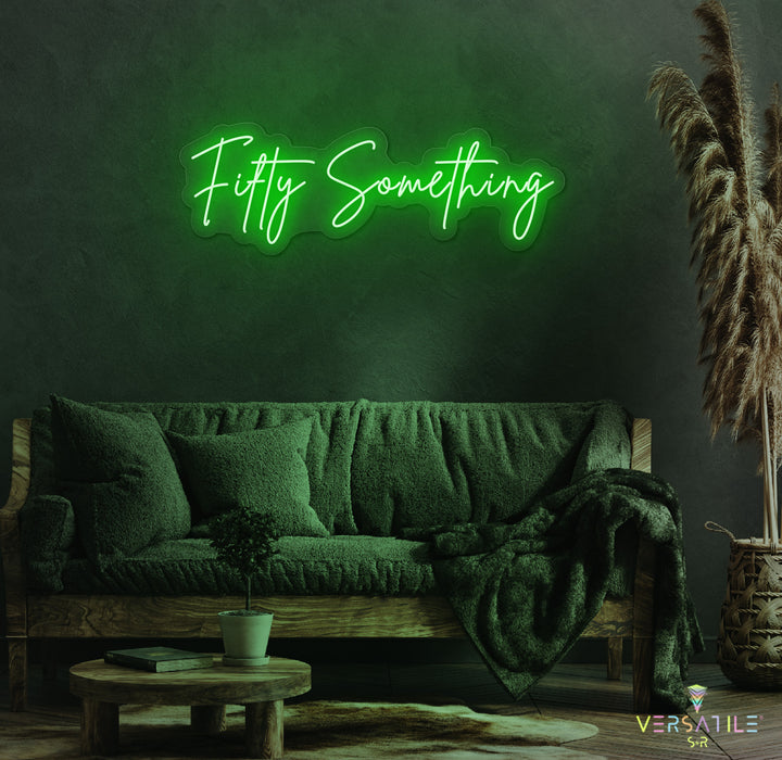 Fifty Something Birthday Neon Sign