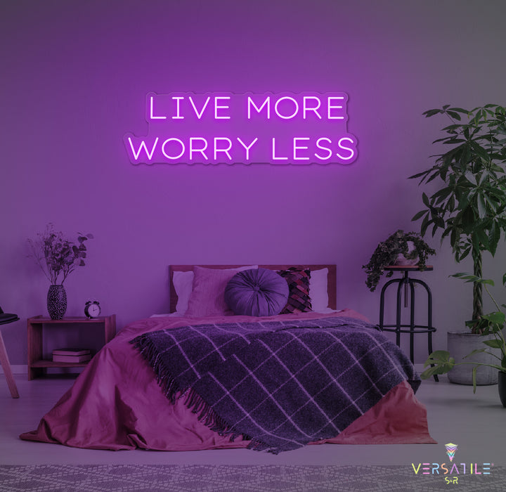 Live More Worry Less Neon Sign